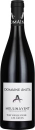 Domaine Anita Moulin-à-Vent Tres Vieille Vigne Les Caves